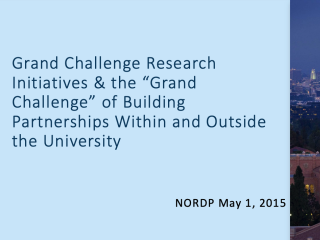 Slideshow title slide reads: "Grand Challenge Research Initiatives & the “Grand Challenge” of Building Partnerships Within and Outside the University. NORDP May 1 2015." Photo of Los Angeles to right.